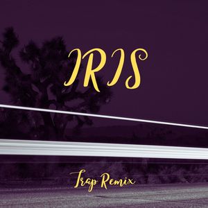 Iris (Trap Remix)
