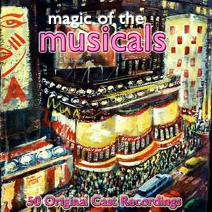 Magic Of The Musicals - Original Cast Recordings