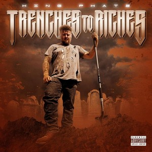 Trenches to Riches (Explicit)