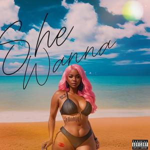 She wanna (Explicit)