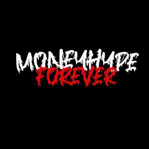 Moneyhype Forever (Explicit)