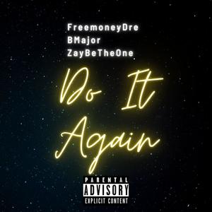 Do It Again(feat. BMajor & ZayBeTheOne) (Explicit)
