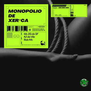 MONOPÓLIO DE XERE*CA (Explicit)