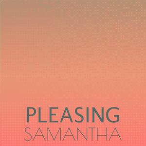 Pleasing Samantha