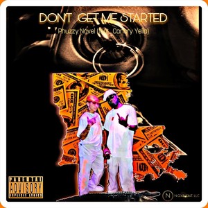 Don't Get Me Started (feat. Canary Yella) (Explicit)