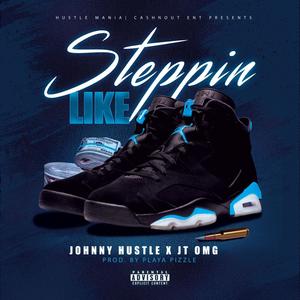 Steppin Like (feat. JT OMG) [Explicit]