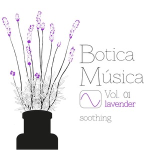 Botica Música (Lavender Vol. 01) [Soothing]