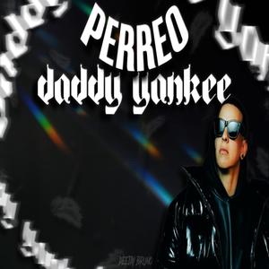 Perreo Daddy Yankee (Explicit)