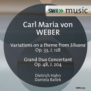 Weber, C.M. Von: Variations on A Theme from Silvana / Grand Duo Concertant (D. Hahn, Ballek)