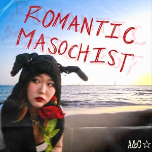 Romantic Masochist