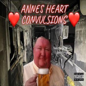 Anne's Heart Convulsions(feat. nah) (Explicit)