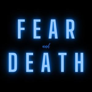Fear And Death