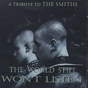 The World Still Won't Listen: A Tribute to the Smiths