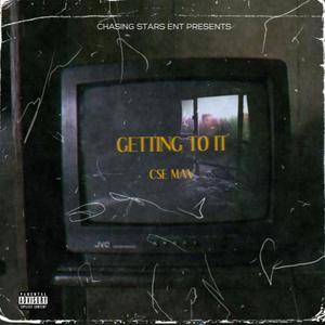 Getting To It (Explicit)