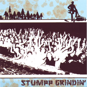 Stumpp Grindin'