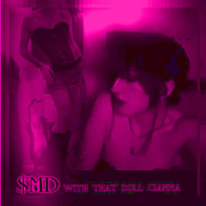 $.M.D (feat. THAT DOLL CIANNA) (Clean Version)