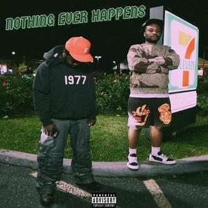 Nothing Ever Happens (feat. BOREYUNLIMITED) (Explicit)