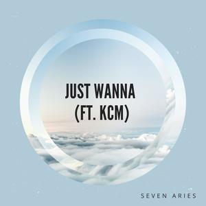 Just Wanna (feat. KCM)