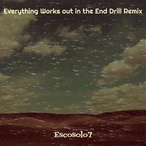 Everything Works out in the End (Drill Remix)