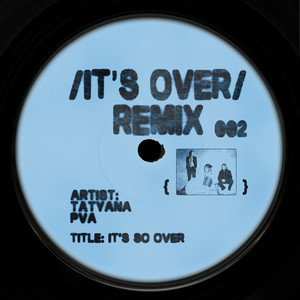 It's Over (PVA Remix) [Explicit]