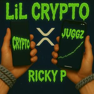 CRYPTO JUGGZ (feat. Ricky P & Yung Ripple) (Leaked Version)