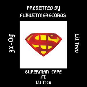 Superman Cape (feat. Lil Trev) [Explicit]