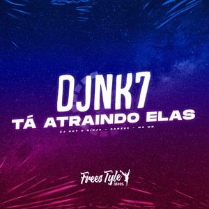 Djnk7 Tá Atraindo Elas (Slowed|Explicit)
