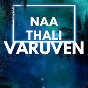 Naa Thali Varuven