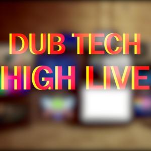 Dub Tech High Live