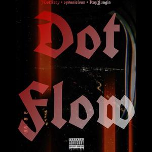 Dot Flow (feat. oydanielsan & KayYungin) [Explicit]