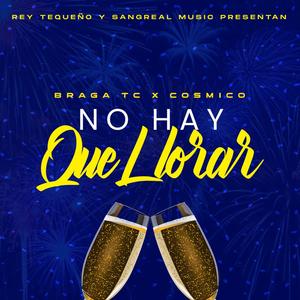 No Hay Que Llorar (feat. Cosmico)