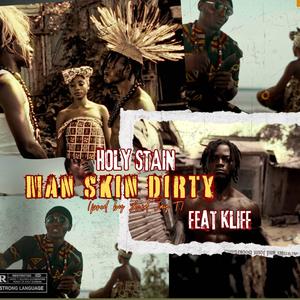 Man Skin Dirty (feat. Kliff)