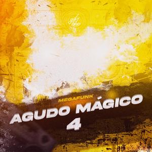 MEGA FUNK AGUDO MÁGICO 4 (Explicit)