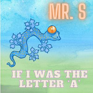 If I Was the Letter A