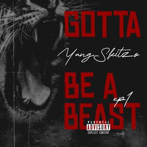 GOTTA BE A BEAST (Explicit)