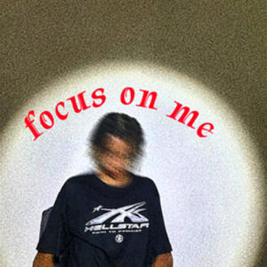 focus on me (Explicit)