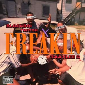 FREAKIN (Explicit)