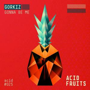 Gonna Be Me (Original Mix)
