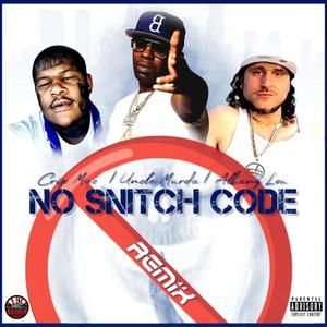 NO SNITCH CODE (feat. UNCLE MURDA & ALBANY LOU) (remix|Explicit)