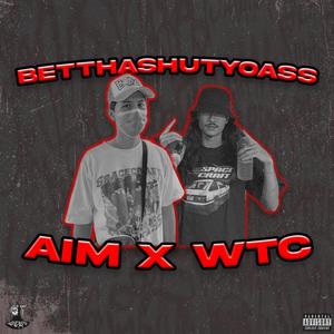 BetthaShutYoAss (feat. TSG AIM) [Explicit]