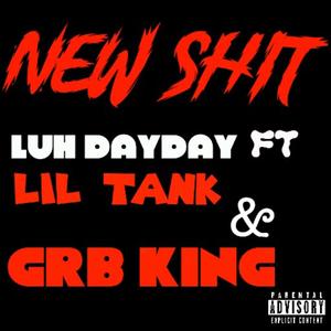 NEW **** (feat. LUH DAYDAY & LIL TANK) [Explicit]