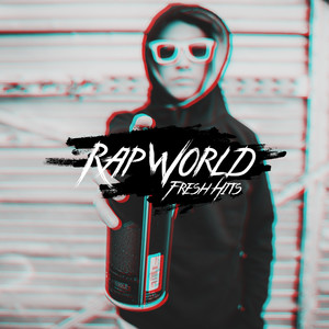 Rap World: Fresh Hits (Explicit)