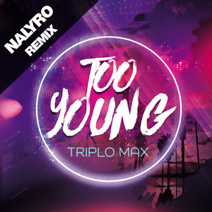 Too Young (Nalyro Remix)