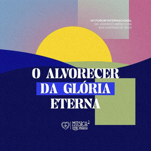 O Alvorecer da Glória Eterna