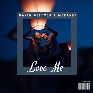 Hasan Özdemir - Love Me (feat. Morandi)