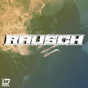 Rausch (Explicit)