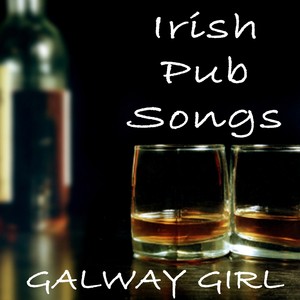 Irish Pub Songs - Galway Girl