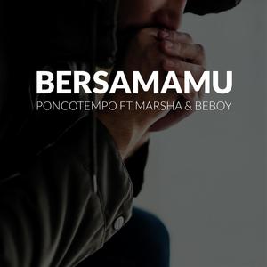 Bersamamu (feat. Marsha & Beboy)