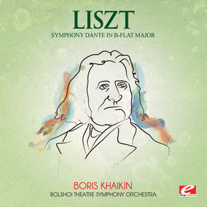 Liszt: Symphony Dante in B-Flat Major (Digitally Remastered)