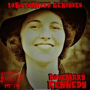 Rosemary Kennedy (Explicit)